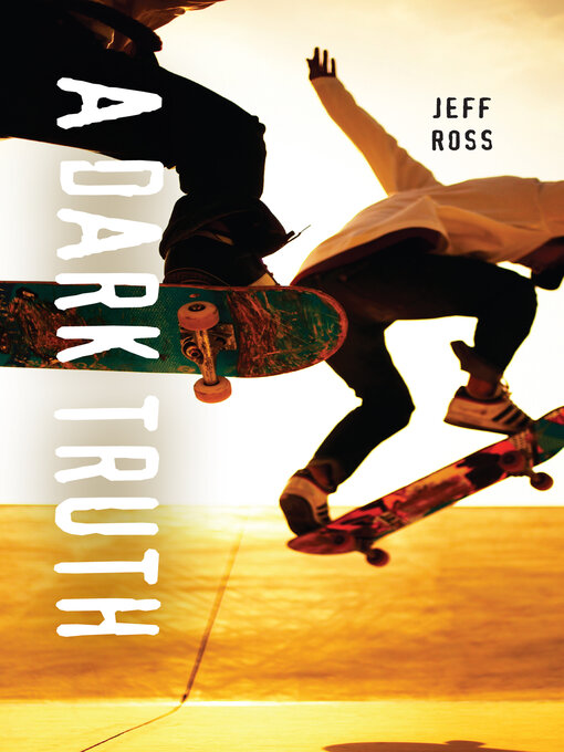 Title details for A Dark Truth by Jeff Ross - Available